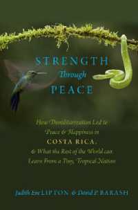 Strength through Peace : How Demilitarization Led to Peace and Happiness in Costa Rica, and What the Rest of the World can Learn from a Tiny, Tropical Nation