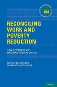 欧州にみる労働と貧困削減の調和<br>Reconciling Work and Poverty Reduction : How Successful Are European Welfare States? (International Policy Exchange Series)
