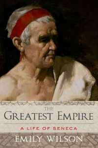 Greatest Empire : A Life of Seneca