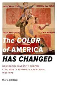 The Color of America Has Changed : How Racial Diversity Shaped Civil Rights Reform in California, 1941-1978