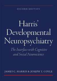 Harrisâ Developmental Neuropsychiatry: the Interface with Cognitive and Social Neuroscience （2ND）