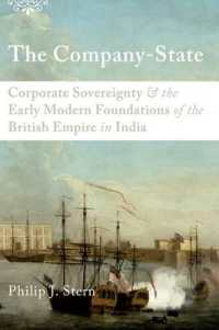 The Company-State : Corporate Sovereignty and the Early Modern Foundations of the British Empire in India