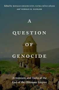 A Question of Genocide : Armenians and Turks at the End of the Ottoman Empire