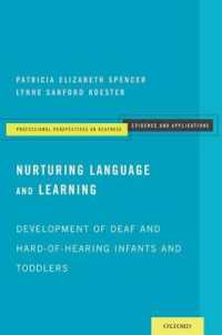 Nurturing Language and Learning : Development of Deaf and Hard-of-Hearing Infants and Toddlers (Professional Perspectives on Deafness: Evidence and Applications)