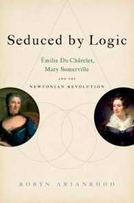 Seduced by Logic : Émilie Du Châtelet, Mary Somerville and the Newtonian Revolution