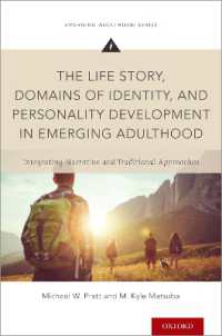 The Life Story, Domains of Identity, and Personality Development in Emerging Adulthood : Integrating Narrative and Traditional Approaches (Emerging Adulthood Series)