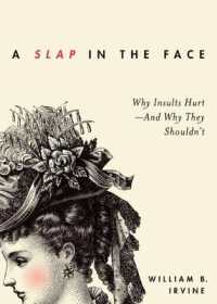 侮辱に立ち向かう知恵<br>A Slap in the Face : Why Insults Hurt--And Why They Shouldn't