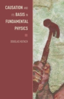 因果と基礎物理学における根拠<br>Causation and its Basis in Fundamental Physics (Oxford Studies in Philosophy of Science)