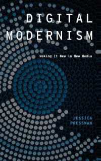 デジタル・モダニズム<br>Digital Modernism : Making It New in New Media (Modernist Literature and Culture)