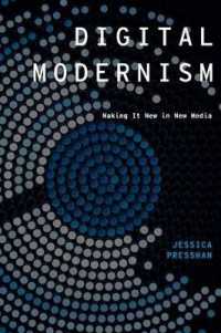 デジタル・モダニズム<br>Digital Modernism : Making It New in New Media (Modernist Literature and Culture)