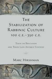 The Stabilization of Rabbinic Culture, 100 C.E. -350 C.E. : Texts on Education and Their Late Antique Context