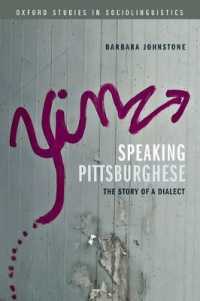 Speaking Pittsburghese : The Story of a Dialect (Oxford Studies in Sociolinguistics)