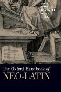 オックスフォード版　ルネサンス以後のラテン語文化ハンドブック<br>The Oxford Handbook of Neo-Latin (Oxford Handbooks)