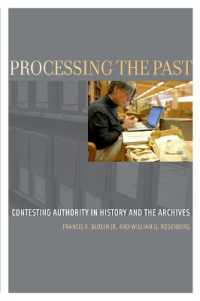Processing the Past : Contesting Authority in History and the Archives (Oxford Series on History and Archives)