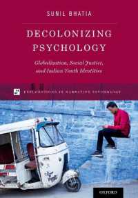 Decolonizing Psychology : Globalization, Social Justice, and Indian Youth Identities (Explorations in Narrative Psychology)