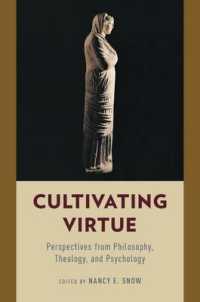 美徳の涵養：哲学、神学と心理学の視座<br>Cultivating Virtue : Perspectives from Philosophy, Theology, and Psychology