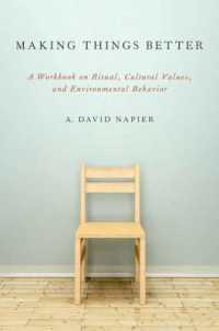 Making Things Better : A Workbook on Ritual, Cultural Values, and Environmental Behavior (Oxford Ritual Studies Series)