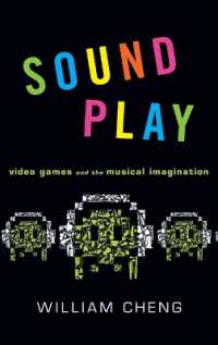 ビデオゲームと音楽的想像力<br>Sound Play : Video Games and the Musical Imagination (Oxford Music/media Series)