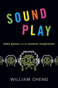 ビデオゲームと音楽的想像力<br>Sound Play : Video Games and the Musical Imagination (Oxford Music/media Series)
