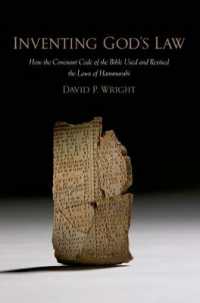 Inventing God's Law : How the Covenant Code of the Bible Used and Revised the Laws of Hammurabi