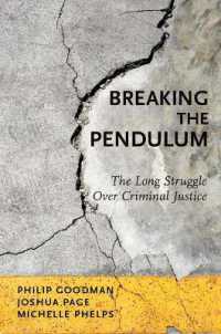 アメリカ刑事司法制度の歴史<br>Breaking the Pendulum : The Long Struggle over Criminal Justice