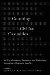 民間人犠牲者の集計<br>Counting Civilian Casualties : An Introduction to Recording and Estimating Nonmilitary Deaths in Conflict (Studies in Strategic Peacebuilding)