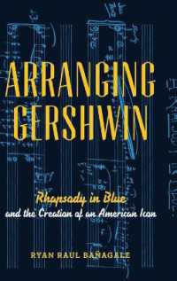 Arranging Gershwin : Rhapsody in Blue and the Creation of an American Icon