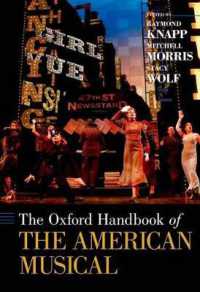 オックスフォード版　アメリカ・ミュージカル・ハンドブック<br>The Oxford Handbook of the American Musical (Oxford Handbooks)