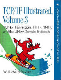 Tcp/Ip Illustrated : Tcp for Transactions, Http, Nntp, and the Unix Domain Protocols (Addison-wesley Professional Computing Series) 〈003〉