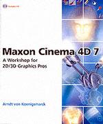 Maxon Cinema 4d 7 : A Workshop for 2D/3d Graphics Pros （PAP/CDR）