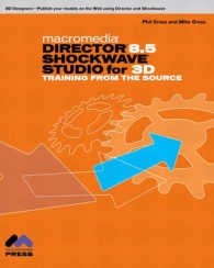 Macromedia Director 8.5 Shockwave Studio for 3D : Training from the Source （PAP/CDR）