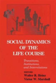 Social Dynamics of the Life Course : Transitions, Institutions, and Interrelations (The Life Course and Aging)