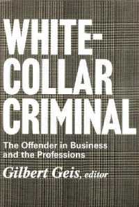 White-collar Criminal : The Offender in Business and the Professions