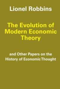 The Evolution of Modern Economic Theory : And Other Papers on the History of Economic Thought
