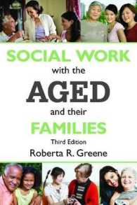 Social Work with the Aged and Their Families (Modern Applications of Social Work) （3TH）