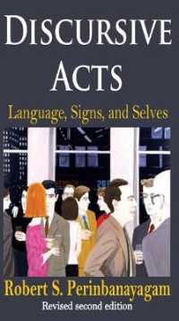 Discursive Acts : Language, Signs, and Selves (Communication & Social Order) （2ND）
