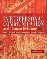 Interpersonal Communication and Human Relationships （7TH）
