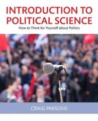 Introduction to Political Science : How to Think for Yourself about Politics