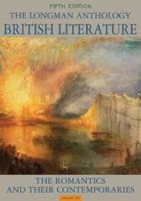Longman Anthology of British Literature, the : The Romantics and Their Contemporaries, Volume 2A （5TH）