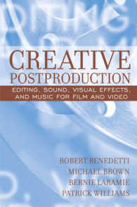 Creative Postproduction : Editing, Sound, Visual Effects, and Music for Film and Video