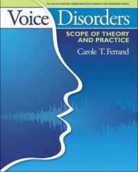 Voice Disorders : Scope of Theory and Practice (The Allyn & Bacon Communication Sciences and Disorders Series) （1ST）