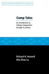 Comp Tales : An Introduction to College Composition through Its Stories (Longman Professional Development Series in Composition) （1ST）