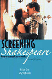 Screening Shakespeare : Understanding the Plays through Film （2ND）