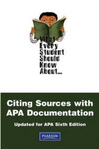 What Every Student Should Know about Citing Sources with APA Documentation : Updated for APA Sixth Edition （2ND）