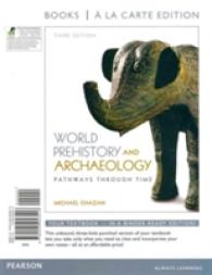 World Prehistory and Archaeology : Pathways through Time （3 UNBND RE）