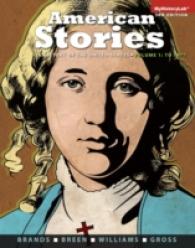 American Stories : A History of the United States: to 1877 〈1〉 （3TH）