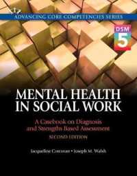 Mental Health in Social Work : A Casebook on Diagnosis and Strengths-Based Assessment: DSM 5 Update （2ND）