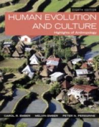 Human Evolution and Culture : Highlights of Anthropology （8TH）