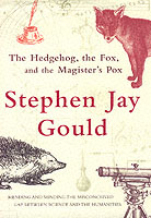Hedgehog, the Fox and the Magister's Pox : Mending and Minding the Misconceived Gap between Science and the Humanities -- hardback