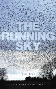 The Running Sky: A Bird-watching Life